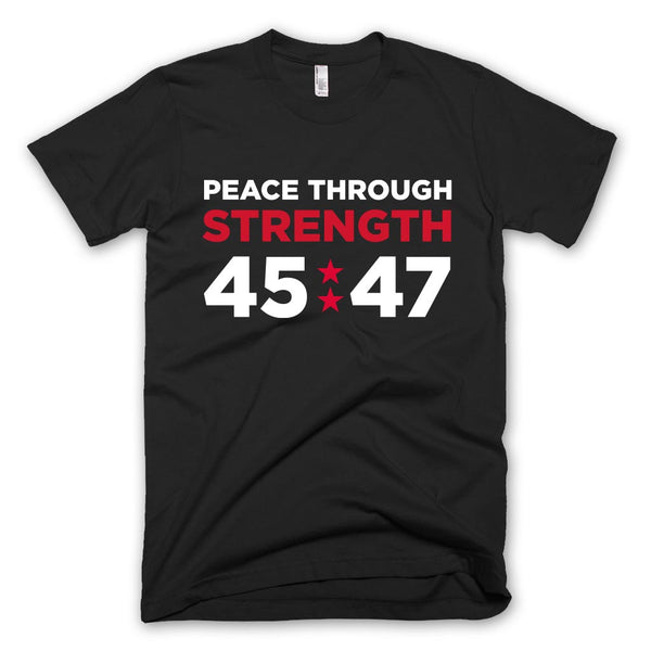 Peace Through Strength 45-47 T-shirt