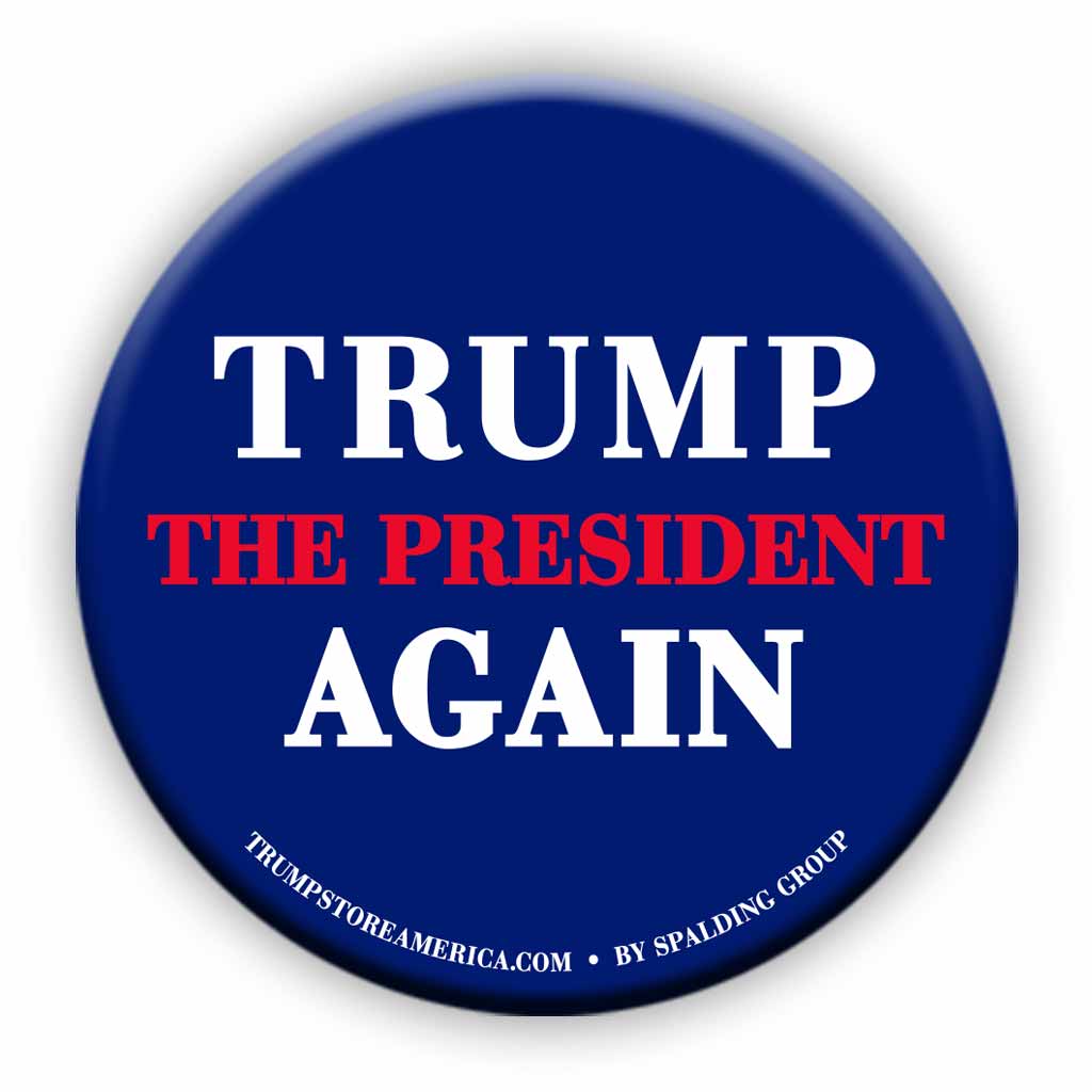 Trump The President Again Button