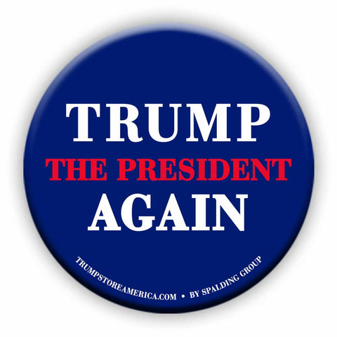 Trump The President Again Button