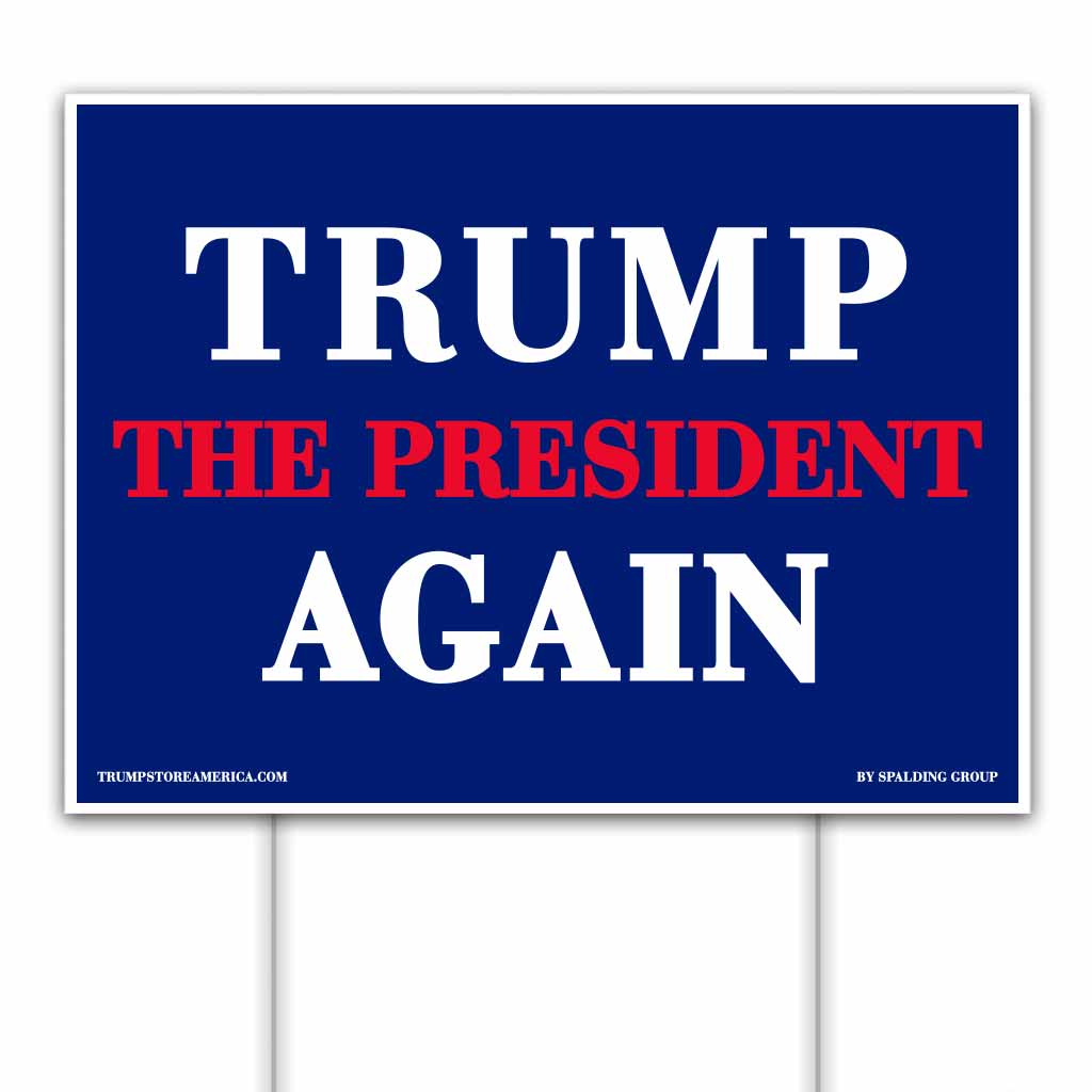 Trump The President Again Yard Sign