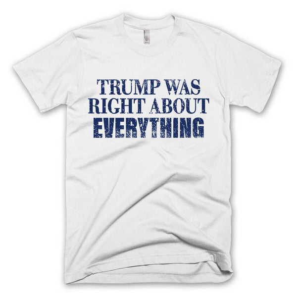 Trump Was Right T-shirt